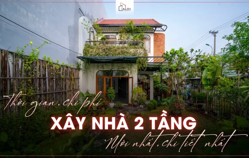 thời gian, chi phí xây nhà 2 tầng