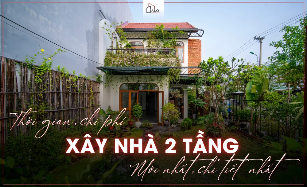 thời gian, chi phí xây nhà 2 tầng